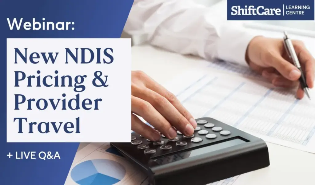 ShiftCare webinar on new NDIS pricing and provider travel updates with live Q&A session.