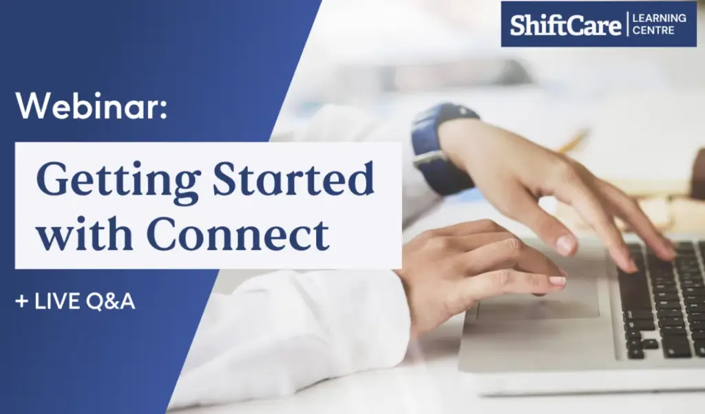 ShiftCare Learning Centre webinar on Getting Started with Connect and live Q&A.