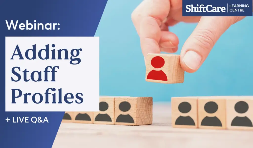 ShiftCare webinar on adding staff profiles and managing teams with live Q&A session.