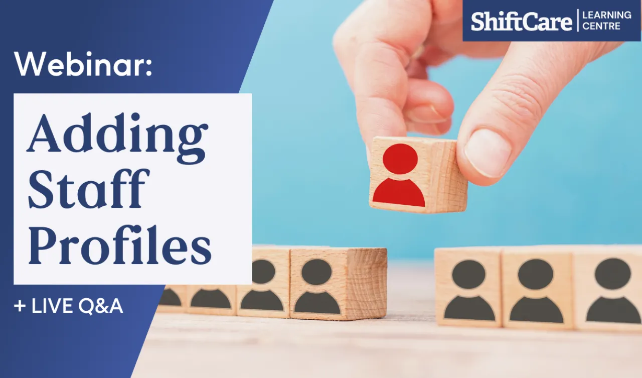 ShiftCare webinar on adding staff profiles and managing teams with live Q&A session.