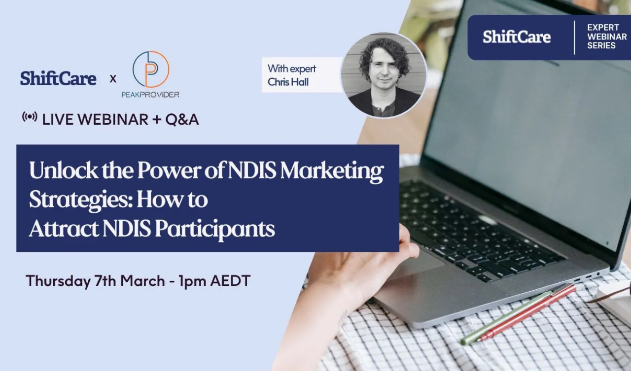 Expert webinar: Learn how to attract NDIS participants with effective marketing, ShiftCare.