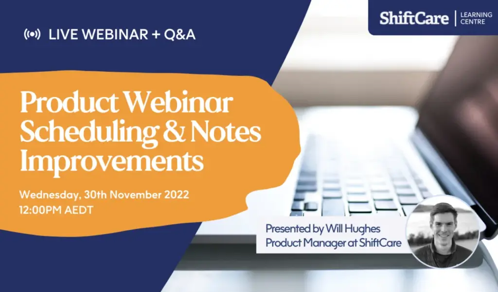 Live ShiftCare webinar banner promoting Scheduling and Notes updates with Will Hughes.