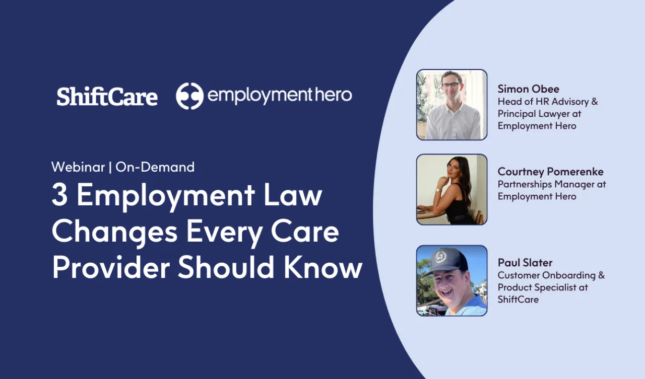 ShiftCare webinar on 3 employment law updates every care provider should know.