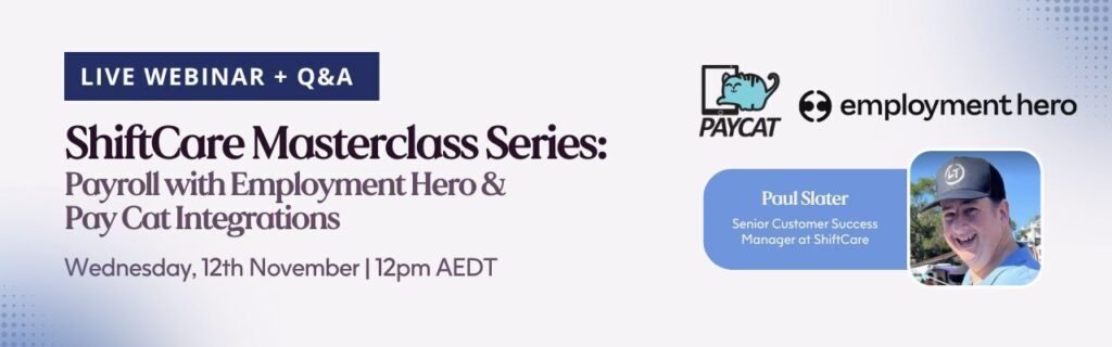 ShiftCare Masterclass Series: Payroll with Employment Hero & Pay Cat Integrations